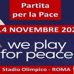 We Play for Peace: PARTITA PER LA PACE, oggi allo Stadio Olimpico parata di stelle e di campioni dello sport  per il ricordo di MARADONA, si gioca contro la guerra (#atlasorbis)